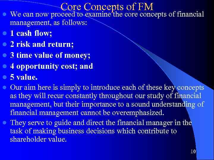 Core Concepts of FM l We can now proceed to examine the core concepts