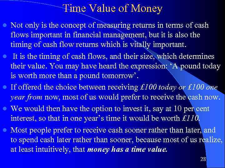 Time Value of Money l l l Not only is the concept of measuring