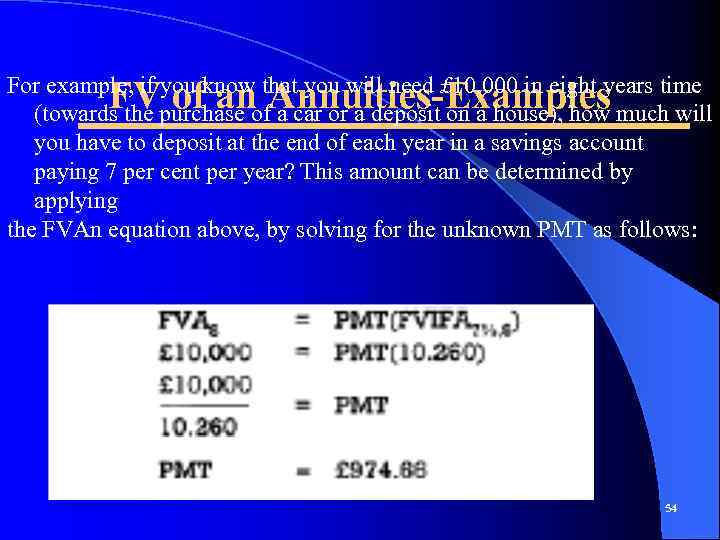 For example, if you know that you will need £ 10, 000 in eight