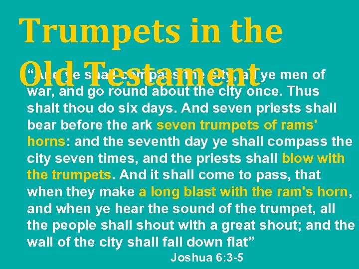 Trumpets in the Old Testament “And ye shall compass the city, all ye men