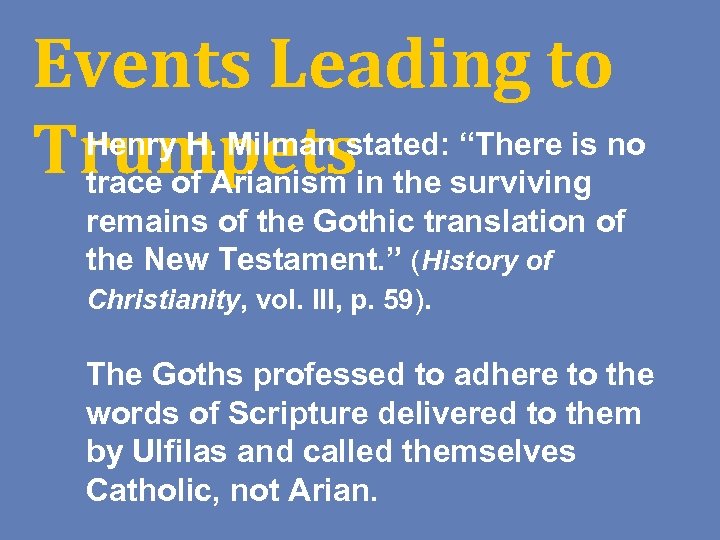 Events Leading to Henry H. Milman stated: “There is no Trumpetsin the surviving trace