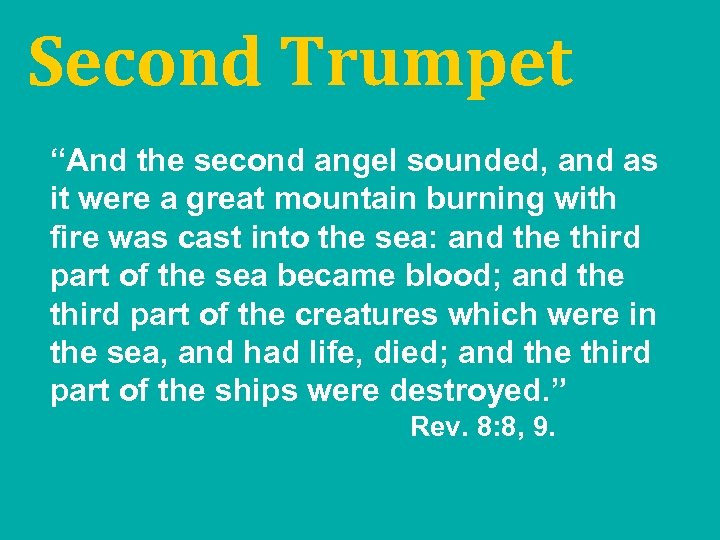 Second Trumpet “And the second angel sounded, and as it were a great mountain