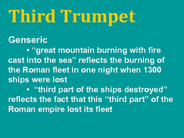 Third Trumpet Genseric • “great mountain burning with fire cast into the sea” reflects