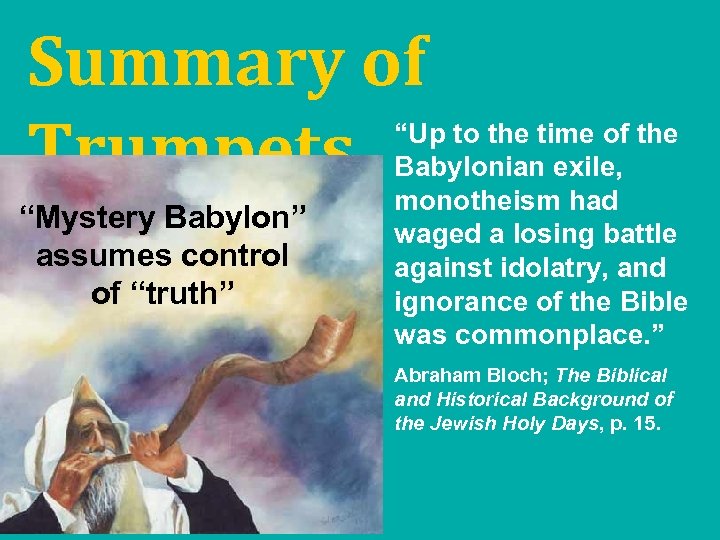 Summary of Trumpets “Mystery Babylon” assumes control of “truth” “Up to the time of