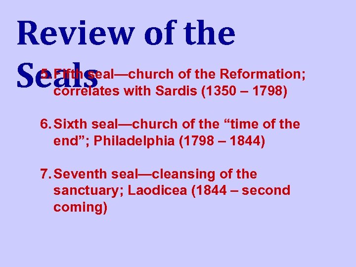Review of the Seals 5. Fifth seal—church of the Reformation; correlates with Sardis (1350