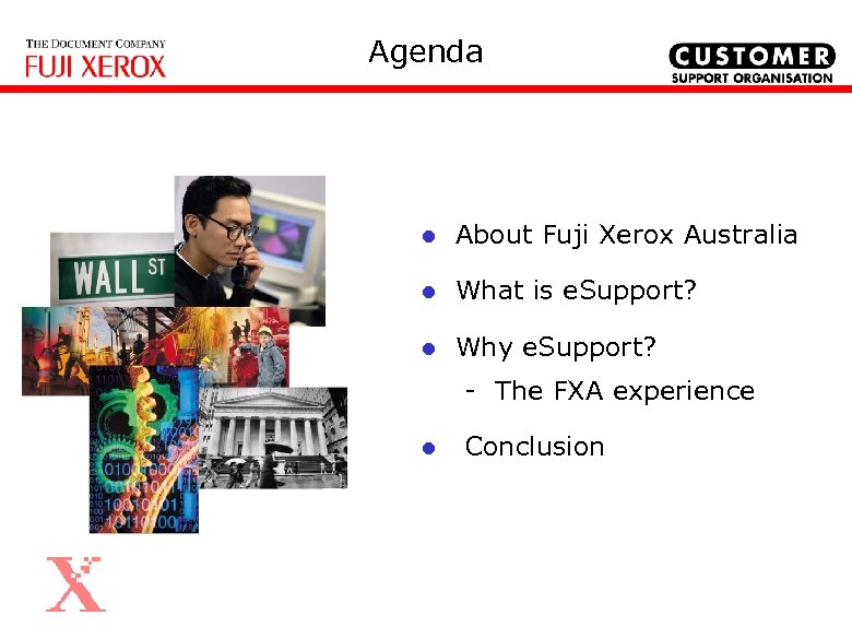 Agenda l About Fuji Xerox Australia l What is e. Support? l Why e.