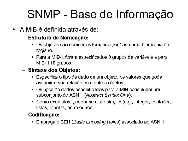 SNMP - Base de Informação • A MIB é definida através de: – Estrutura