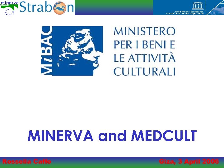 MINERVA and MEDCULT Rossella Caffo Giza, 3 April 2006 