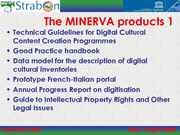 The MINERVA products 1 • Technical Guidelines for Digital Cultural Content Creation Programmes •
