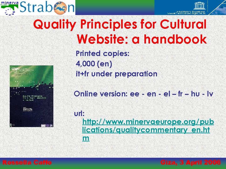 Quality Principles for Cultural Website: a handbook Printed copies: 4, 000 (en) it+fr under