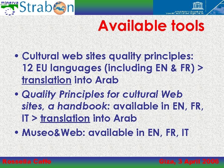 Available tools • Cultural web sites quality principles: 12 EU languages (including EN &