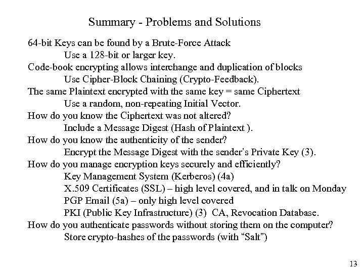 Summary - Problems and Solutions 64 -bit Keys can be found by a Brute-Force