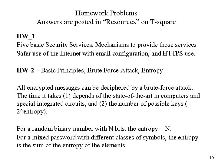 Homework Problems Answers are posted in “Resources” on T-square HW_1 Five basic Security Services,