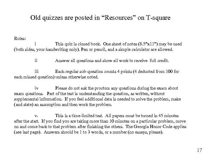 Old quizzes are posted in “Resources” on T-square Rules: i This quiz is closed