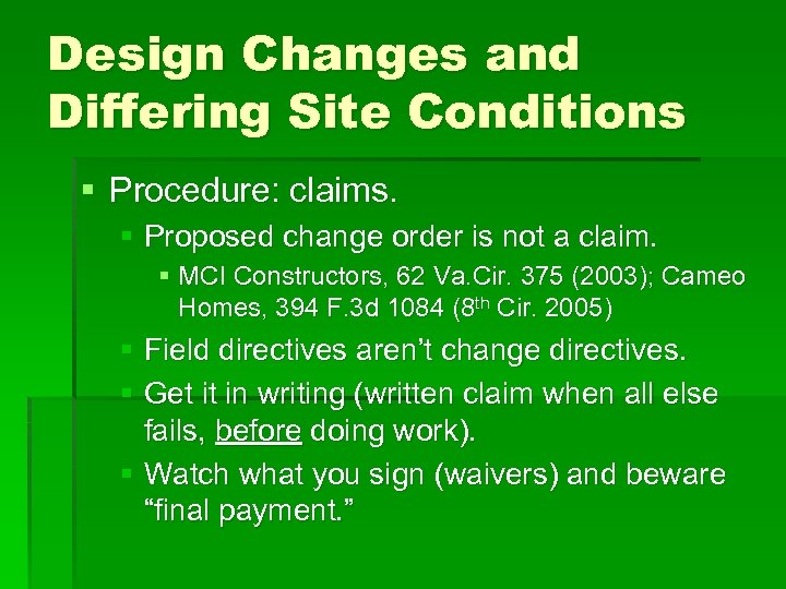 Design Changes and Differing Site Conditions § Procedure: claims. § Proposed change order is