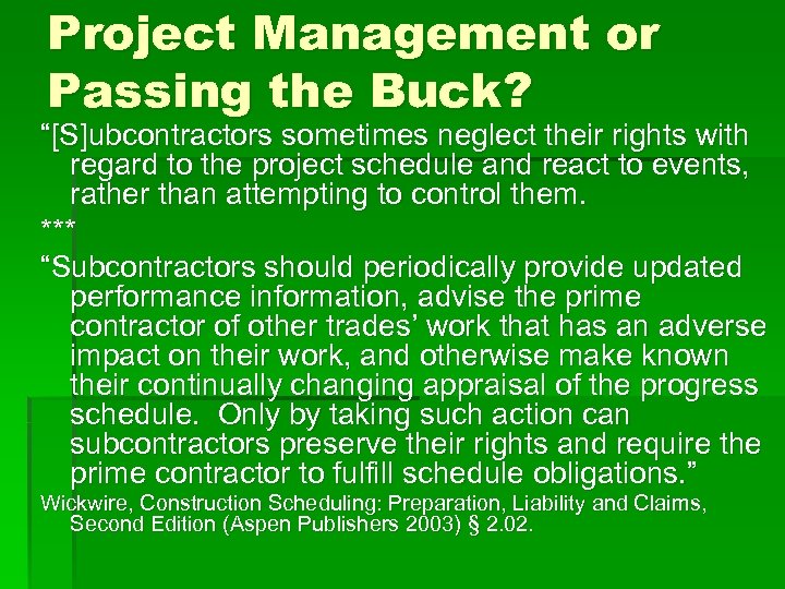 Project Management or Passing the Buck? “[S]ubcontractors sometimes neglect their rights with regard to