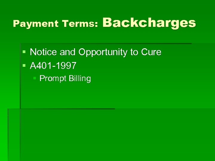 Payment Terms: Backcharges § Notice and Opportunity to Cure § A 401 -1997 §