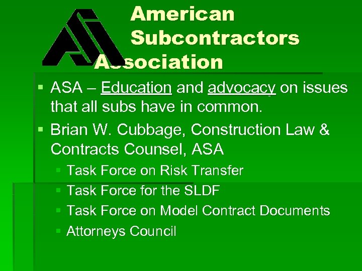 American Subcontractors Association § ASA – Education and advocacy on issues that all subs
