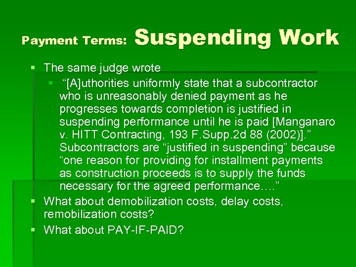 Payment Terms: Suspending Work § The same judge wrote § “[A]uthorities uniformly state that