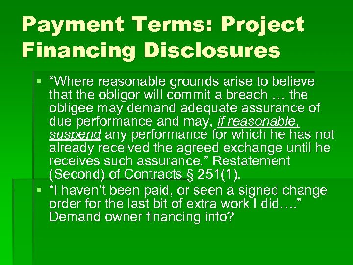 Payment Terms: Project Financing Disclosures § “Where reasonable grounds arise to believe that the
