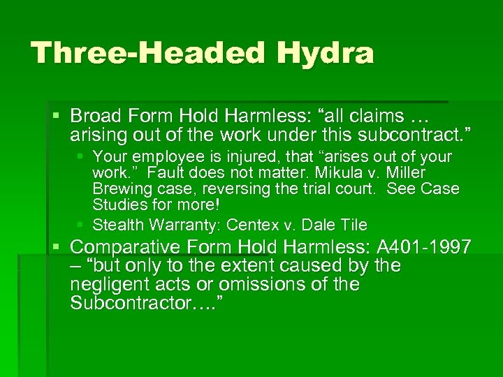 Three-Headed Hydra § Broad Form Hold Harmless: “all claims … arising out of the