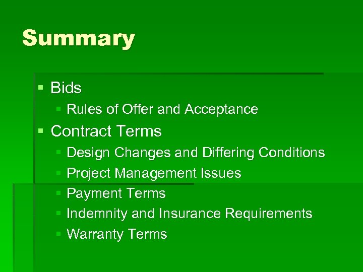 Summary § Bids § Rules of Offer and Acceptance § Contract Terms § Design