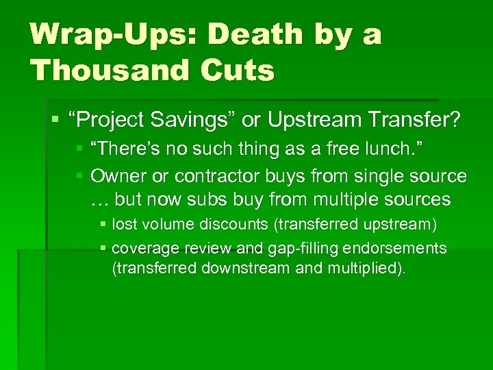 Wrap-Ups: Death by a Thousand Cuts § “Project Savings” or Upstream Transfer? § “There’s