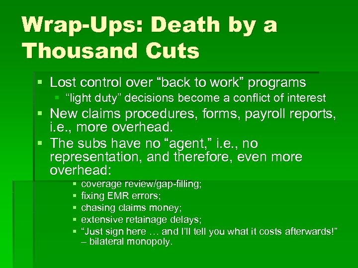 Wrap-Ups: Death by a Thousand Cuts § Lost control over “back to work” programs