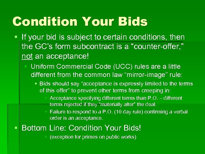 Condition Your Bids § If your bid is subject to certain conditions, then the