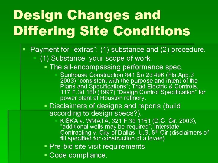 Design Changes and Differing Site Conditions § Payment for “extras”: (1) substance and (2)