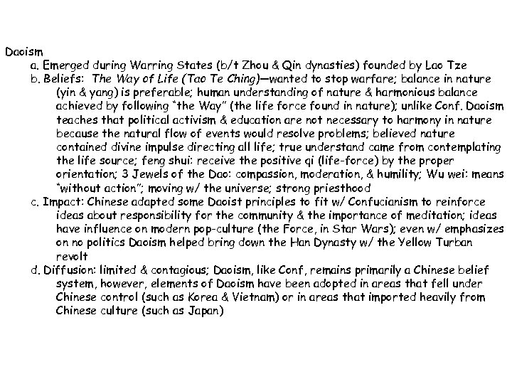 Daoism a. Emerged during Warring States (b/t Zhou & Qin dynasties) founded by Lao