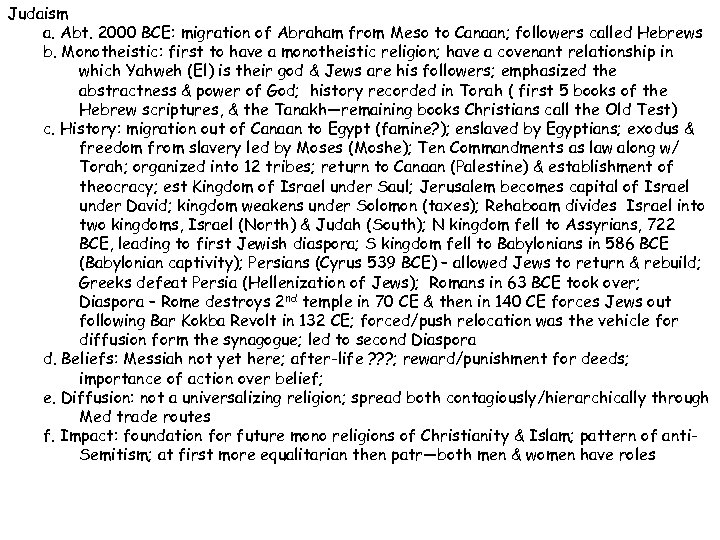 Judaism a. Abt. 2000 BCE: migration of Abraham from Meso to Canaan; followers called
