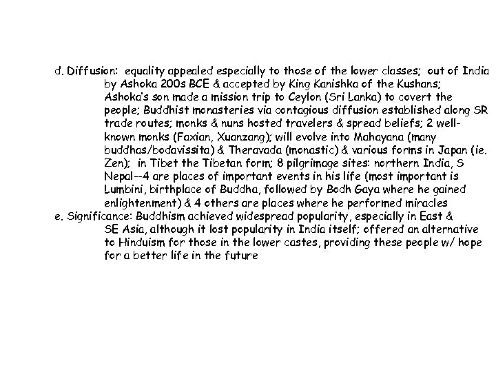 d. Diffusion: equality appealed especially to those of the lower classes; out of India
