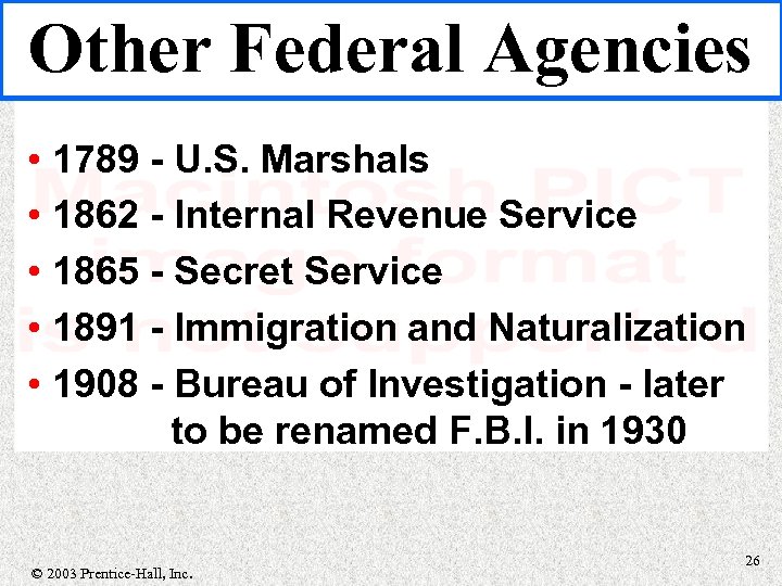 Other Federal Agencies • 1789 - U. S. Marshals • 1862 - Internal Revenue
