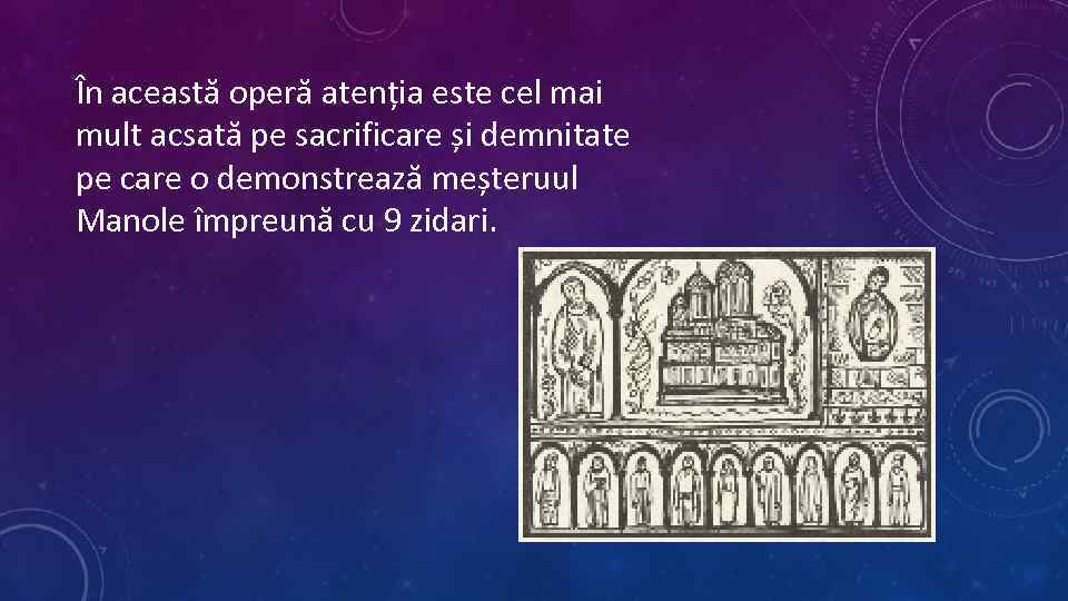 În această operă atenția este cel mai mult acsată pe sacrificare și demnitate pe