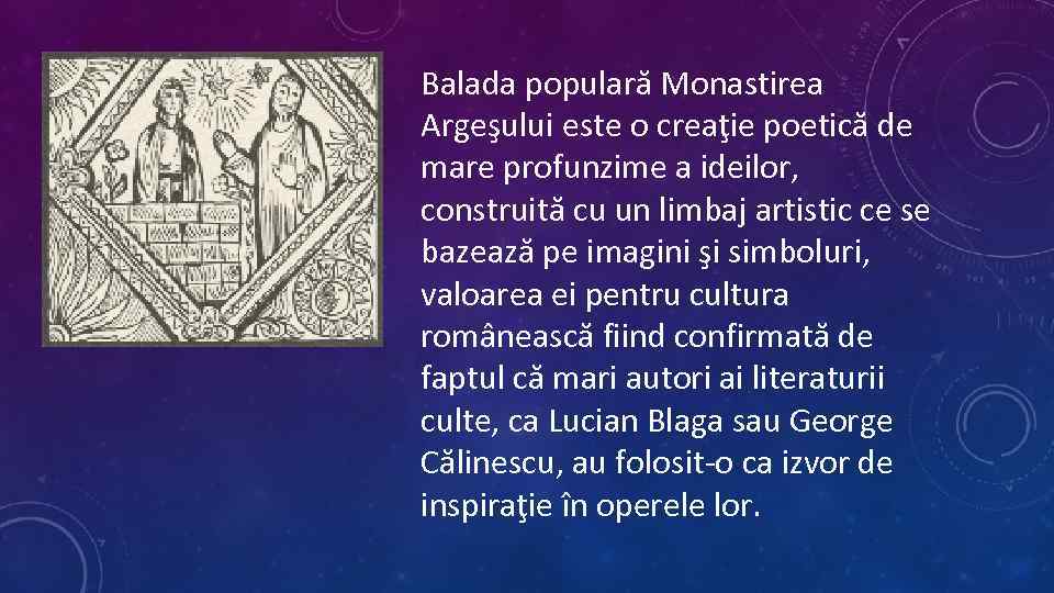 Balada populară Monastirea Argeşului este o creaţie poetică de mare profunzime a ideilor, construită