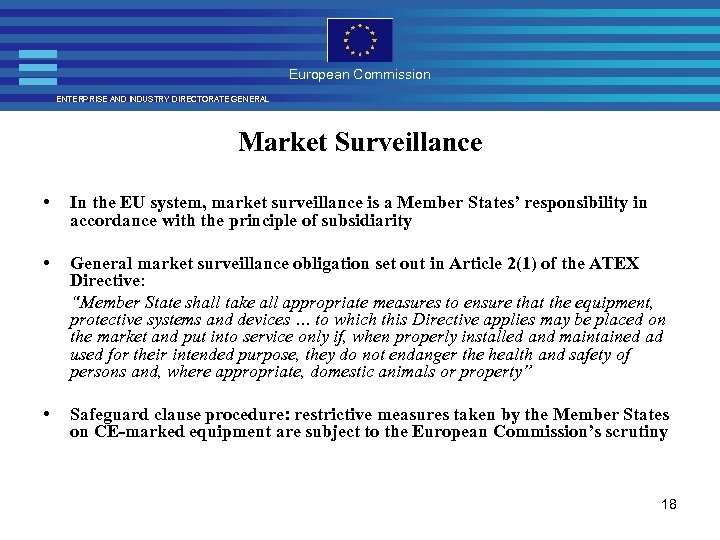 European Commission ENTERPRISE AND INDUSTRY DIRECTORATE GENERAL Market Surveillance • In the EU system,