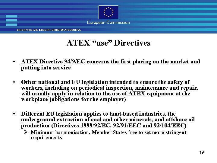 European Commission ENTERPRISE AND INDUSTRY DIRECTORATE GENERAL ATEX “use” Directives • ATEX Directive 94/9/EC