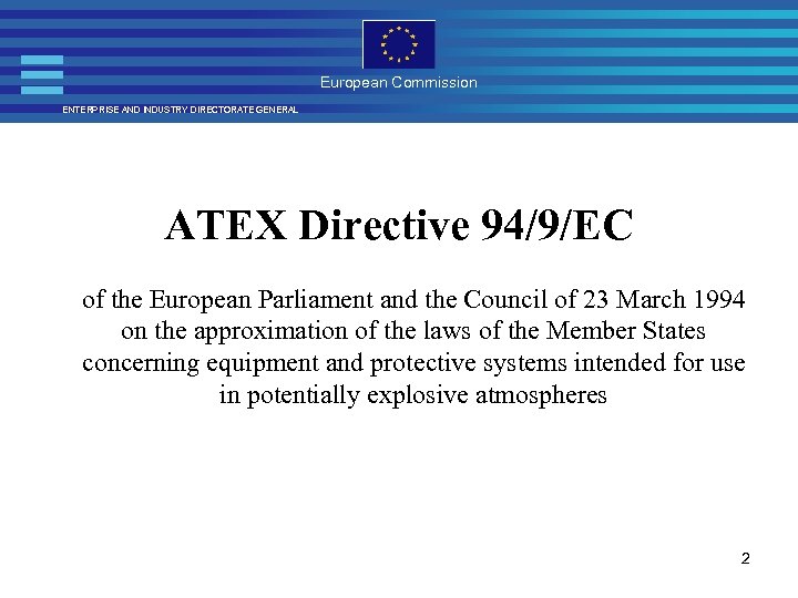 European Commission ENTERPRISE AND INDUSTRY DIRECTORATE GENERAL ATEX Directive 94/9/EC of the European Parliament