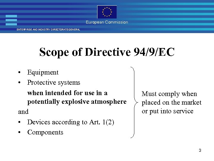 European Commission ENTERPRISE AND INDUSTRY DIRECTORATE GENERAL Scope of Directive 94/9/EC • Equipment •