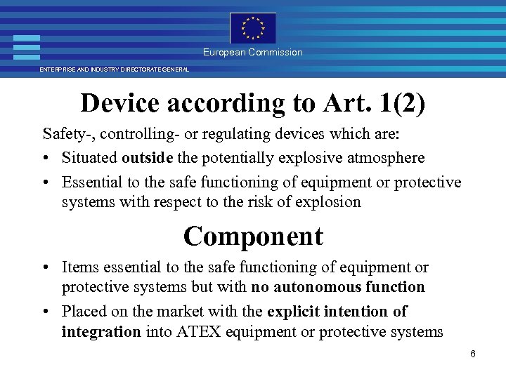 European Commission ENTERPRISE AND INDUSTRY DIRECTORATE GENERAL Device according to Art. 1(2) Safety-, controlling-
