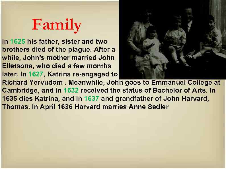 Family In 1625 his father, sister and two brothers died of the plague. After