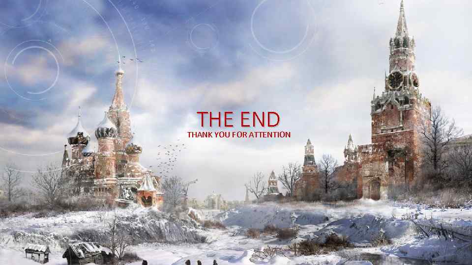 THE END THANK YOU FOR ATTENTION 
