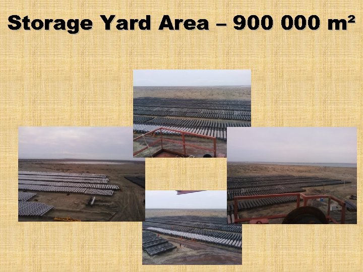 Storage Yard Area – 900 000 m² 