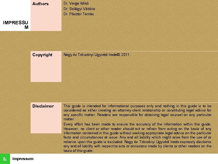 Authors Dr. Varga Ildikó Dr. Szilágyi Viktória Dr. Pásztor Tamás Copyright Nagy és Trócsányi