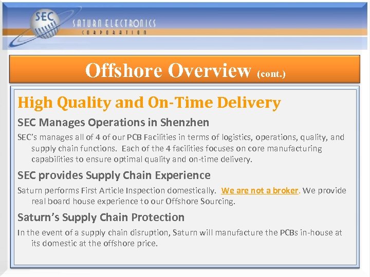 Offshore Overview (cont. ) High Quality and On-Time Delivery SEC Manages Operations in Shenzhen