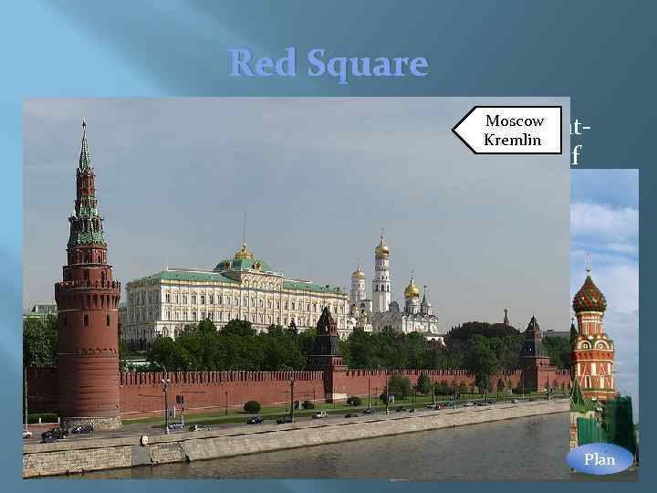 Red Square Moscow At the centre of Moscow there are the present. Kremlin day