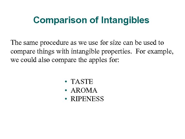 Comparison of Intangibles The same procedure as we use for size can be used