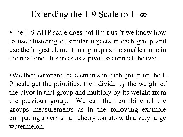 Extending the 1 -9 Scale to 1 - • The 1 -9 AHP scale