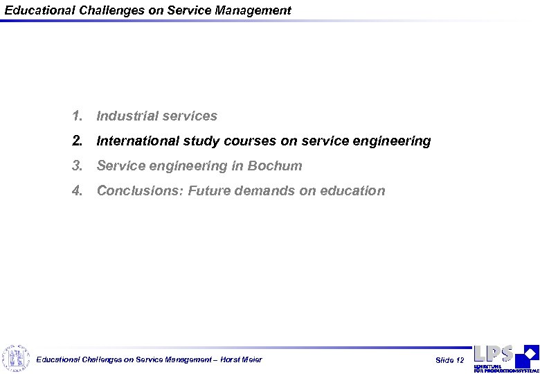 Educational Challenges on Service Management 1. Industrial services 2. International study courses on service